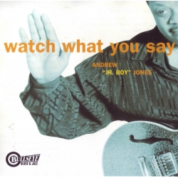  Andrew "Jr. Boy" Jones ‎– Watch What You Say 